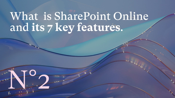 The 7 most important features of SharePoint Online