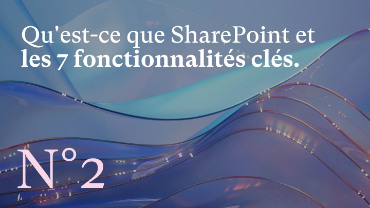 Les 7 fonctionnalités les plus importantes de SharePoint Online